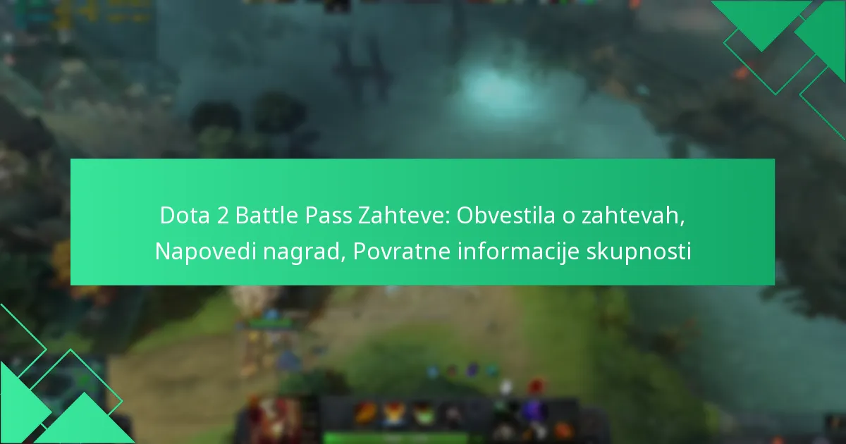 Dota 2 Battle Pass Zahteve: Obvestila o zahtevah, Napovedi nagrad, Povratne informacije skupnosti
