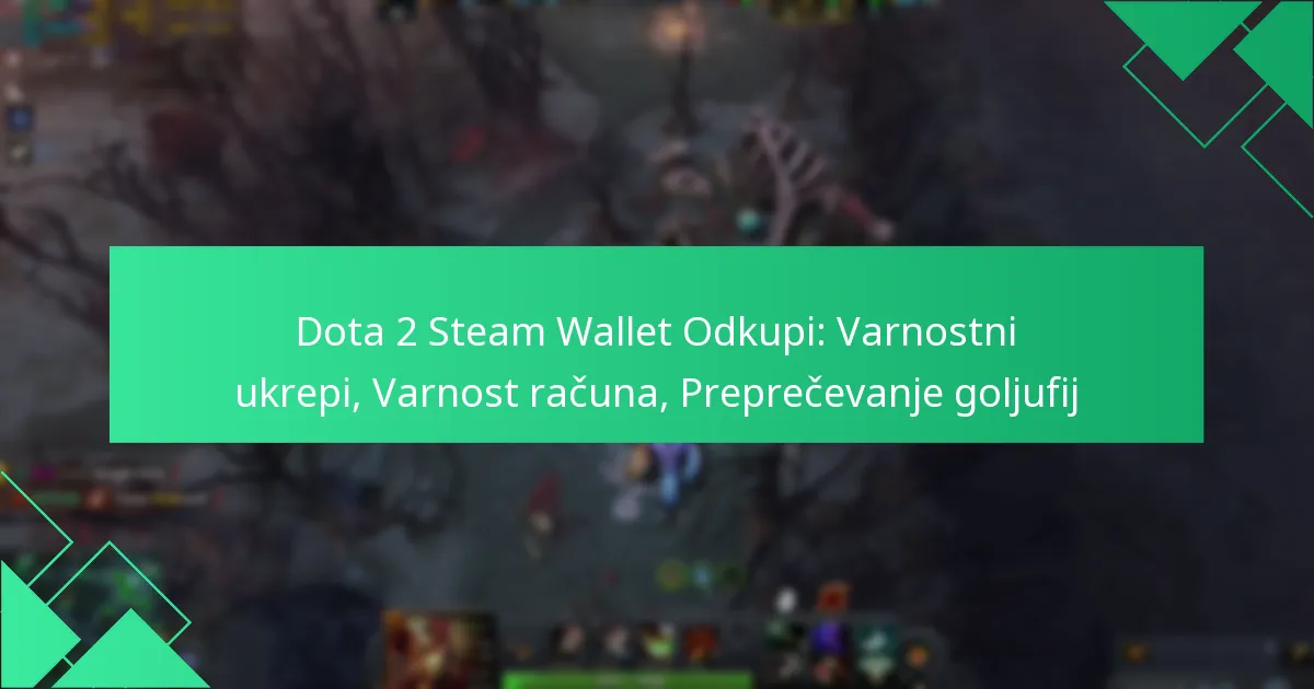 Dota 2 Steam Wallet Odkupi: Varnostni ukrepi, Varnost računa, Preprečevanje goljufij