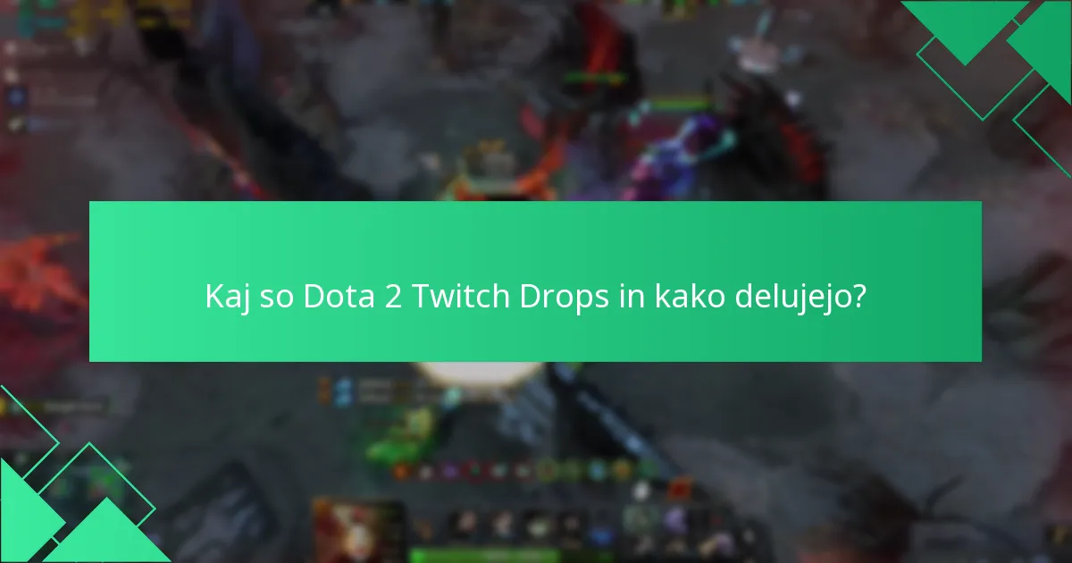 Kako lahko unovčim svoje Dota 2 Twitch Drops nagrade?
