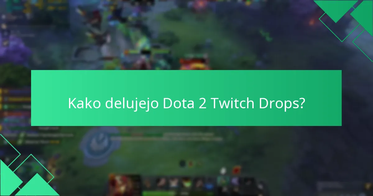Kateri Twitch prenosi so upravičeni za Dota 2 Drops?