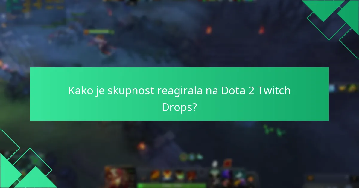 Kako je skupnost reagirala na Dota 2 Twitch Drops?