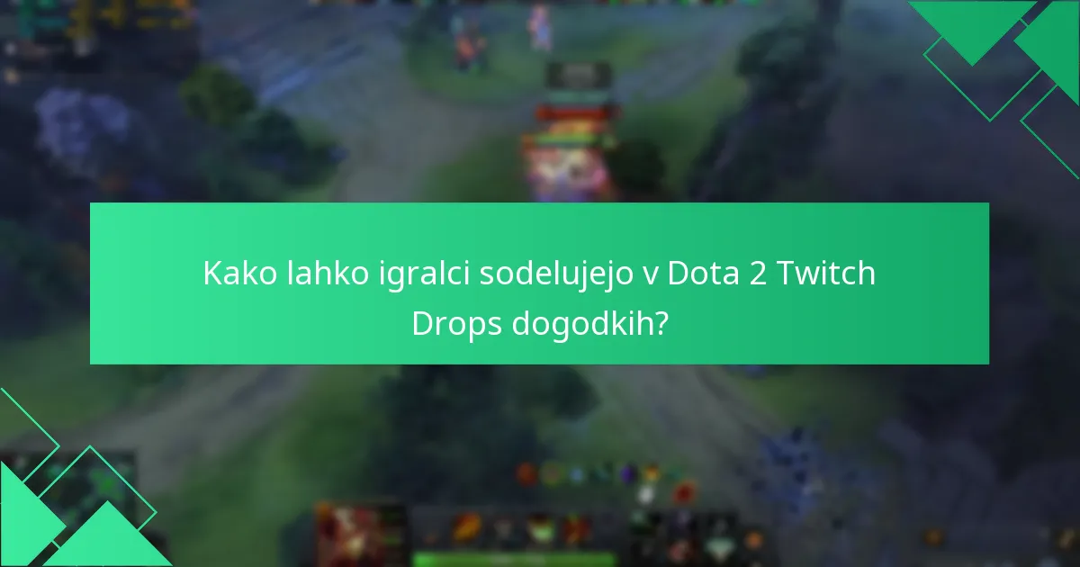Katere edinstvene nagrade lahko igralci pridobijo iz Dota 2 Twitch Drops?