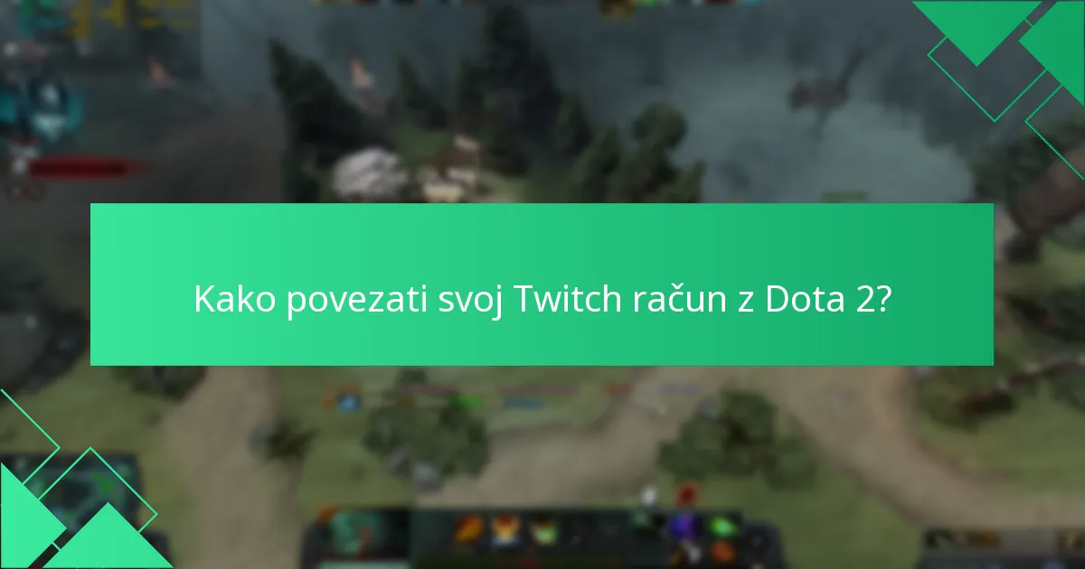 Katere so pogoste težave z Dota 2 Twitch Drops?