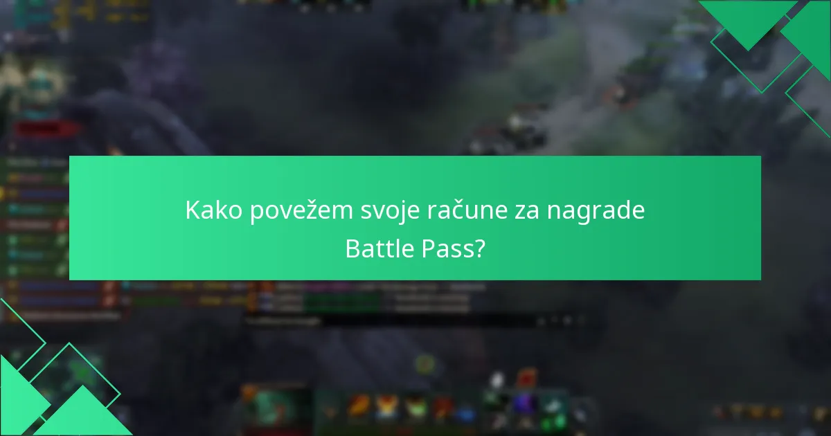 Kako povežem svoje račune za nagrade Battle Pass?