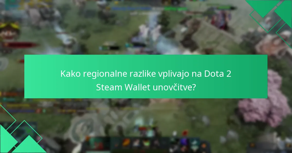 Katere so omejitve unovčenja za Dota 2 Steam Wallet?