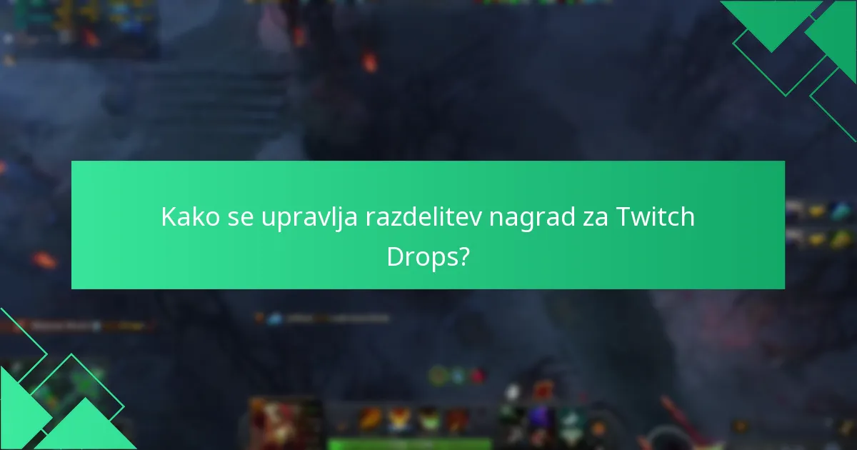 Kakšne povratne informacije so bile podane o Dota 2 Twitch Drops?