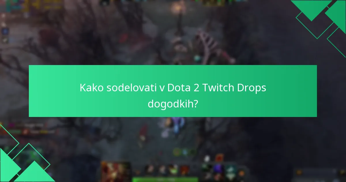 Kako Dota 2 Twitch Drops prispevajo k rasti skupnosti?