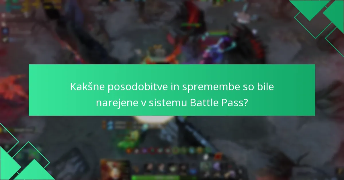 Kakšne posodobitve in spremembe so bile narejene v sistemu Battle Pass?