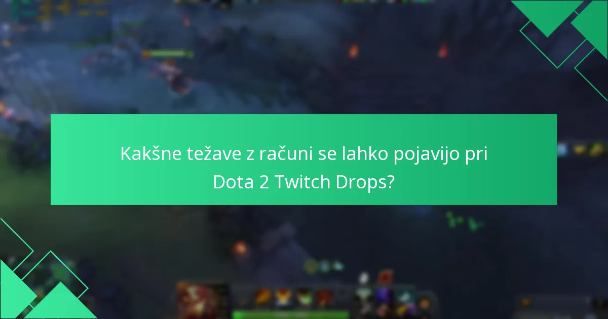 Kakšne so najnovejše posodobitve glede Dota 2 Twitch Drops?