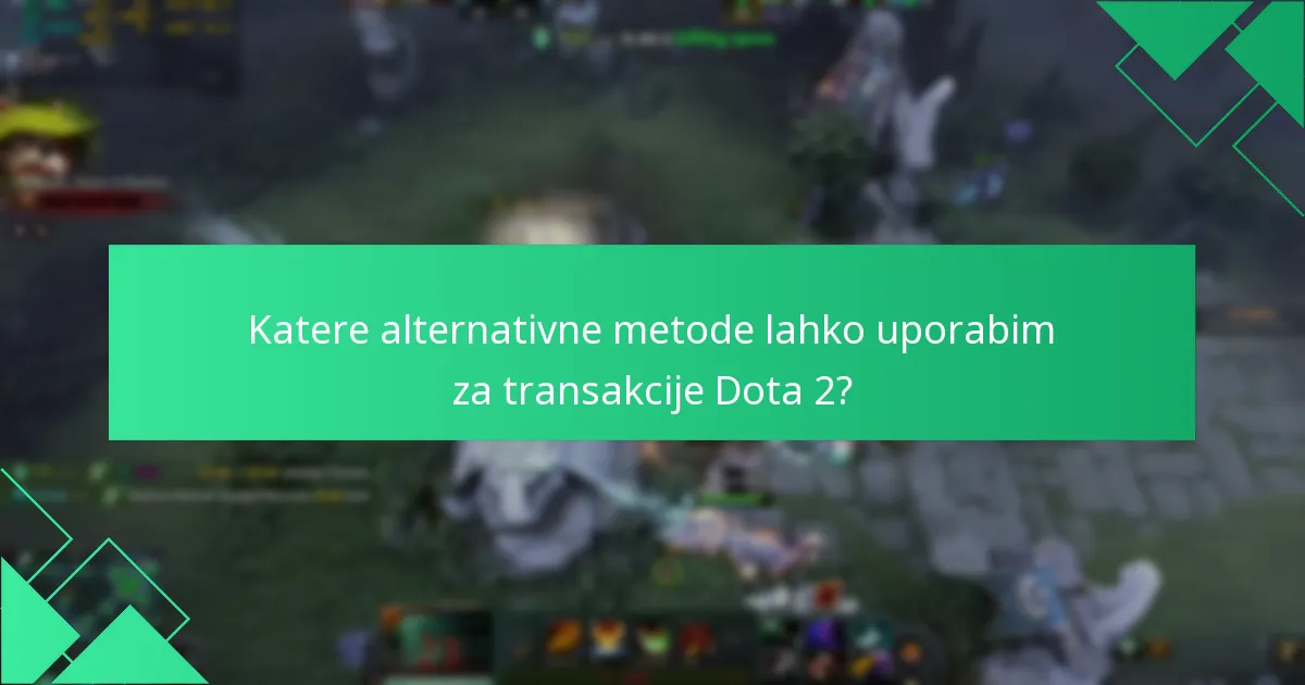 Katere so prednosti uporabe Steam denarnice za nakupe Dota 2?