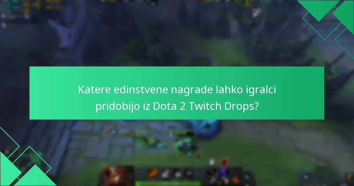 Kako lahko igralci sodelujejo v Dota 2 Twitch Drops dogodkih?