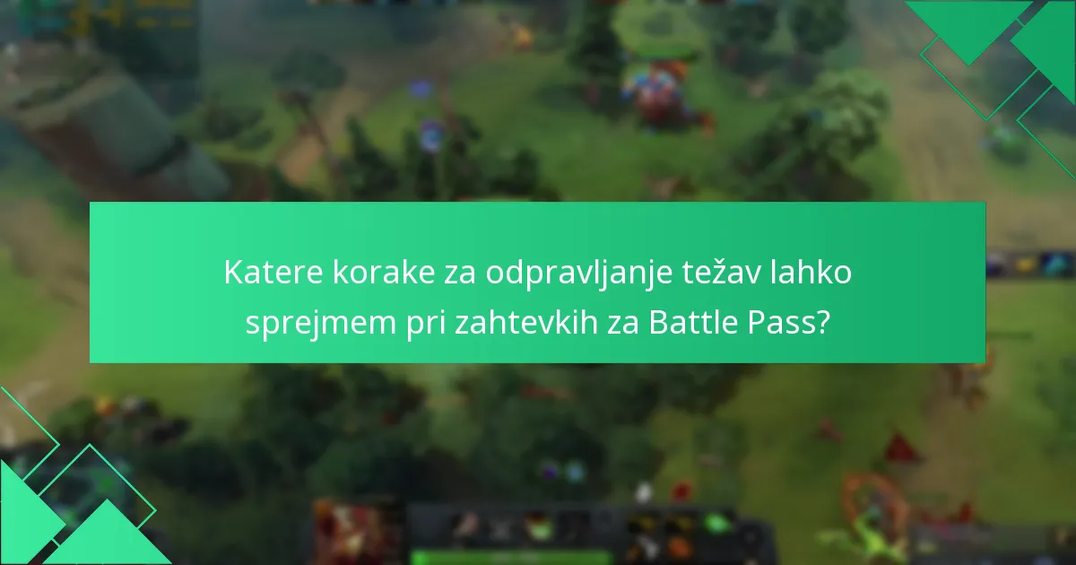 Katere so pogoste težave pri pridobivanju nagrad Battle Pass?