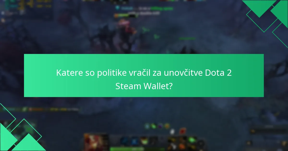 Katere so posledice stanja Steam Wallet za transakcije Dota 2?