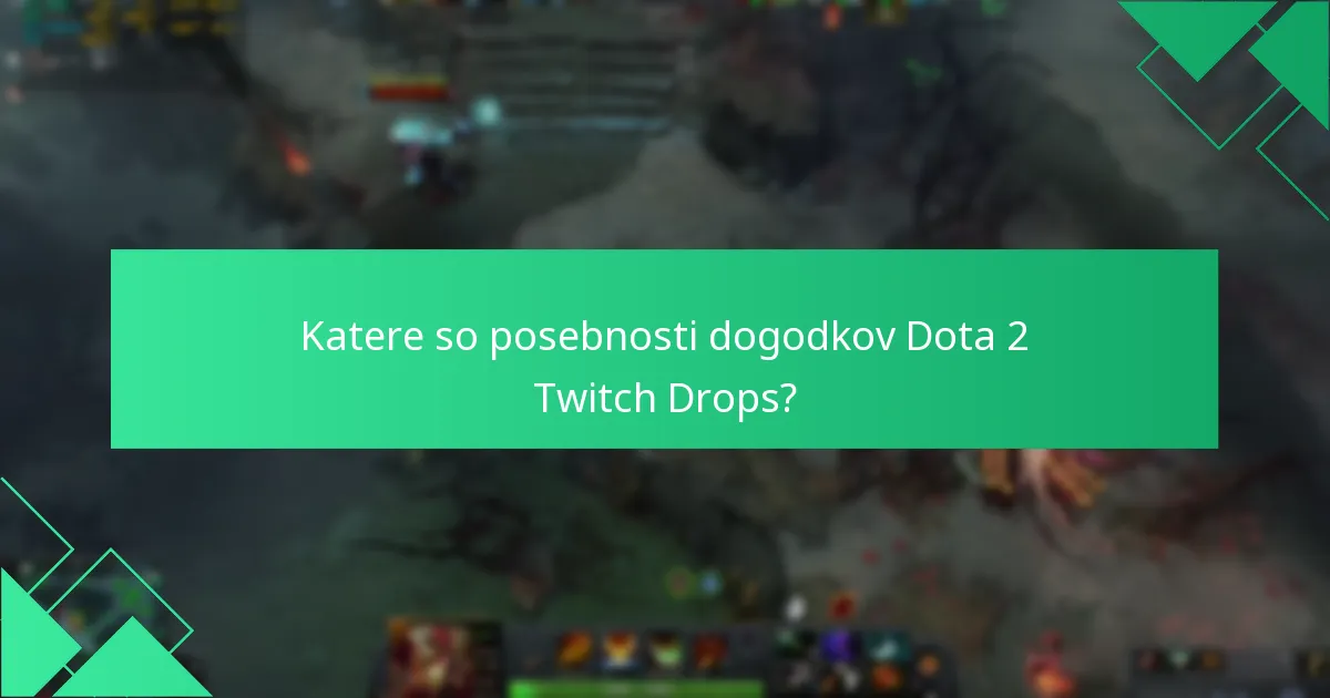 Katere so pogoste pasti pri sodelovanju v Dota 2 Twitch Drops?