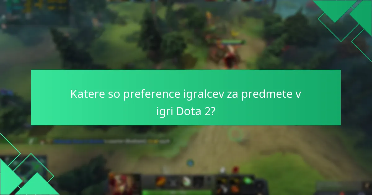 Katere so preference igralcev za predmete v igri Dota 2?