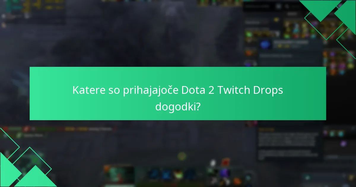 Kakšne so stopnje dropov za Dota 2 Twitch Drops?
